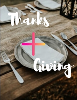 Paperback Thanks+Giving: Thanks+Giving journal/notebook/planner 100 pages Beautiful Book