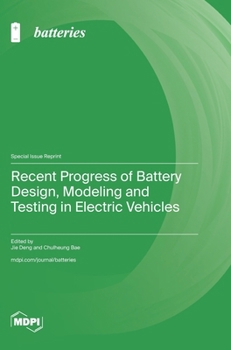 Hardcover Recent Progress of Battery Design, Modeling and Testing in Electric Vehicles Book