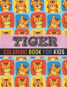Paperback Tiger Coloring Book For Kids: Tiger Coloring Gift Book For Kids Book