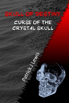 Skull of Destiny: Curse of the Crystal Skull
