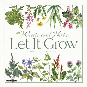 Calendar Weeds and Herbs--Let It Grow 2025 12 X 12 Wall Calendar Book