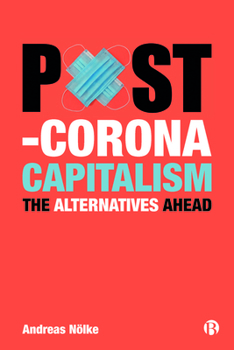 Paperback Post-Corona Capitalism: The Alternatives Ahead Book