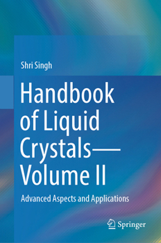 Hardcover Handbook of Liquid Crystals--Volume II: Advanced Aspects and Applications Book