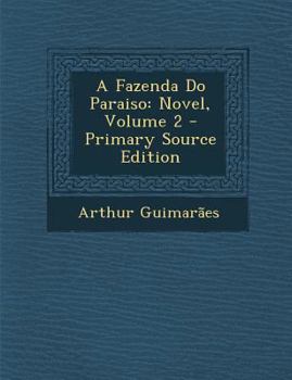 Paperback A Fazenda Do Paraiso: Novel, Volume 2 - Primary Source Edition [Portuguese] Book