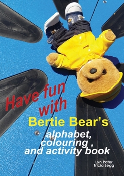 Paperback Have Fun with Bertie Bear's Alphabet, Colouring and Activity book