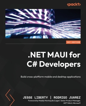 Paperback NET MAUI for C# Developers: Build cross-platform mobile and desktop applications Book