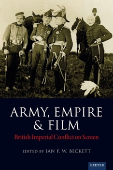 Hardcover Army, Empire and Film: British Imperial Conflict on Screen Book
