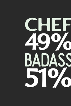 Chef 49 % BADASS 51 %: Chef Notebook | Chef Journal | 110 SKETCH  Paper Pages | 6 x 9 | Handlettering | Logbook