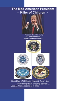 The Mad American President - The Killer of Children -