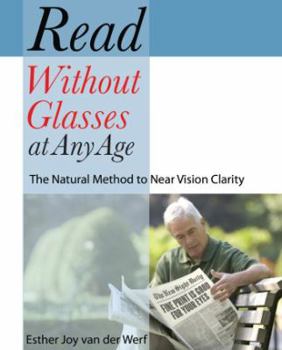 Paperback Read Without Glasses at Any Age: The Natural Method to Near Vision Clarity Book