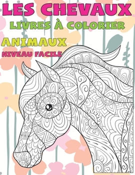 Paperback Livres ? colorier - Niveau facile - Animaux - Les chevaux [French] Book