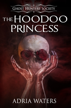 Paperback The Hoodoo Princess: Ghost Hunters Society Book Five Book