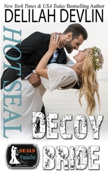 Hot SEAL, Decoy Bride - Book #19 of the SEALs in Paradise