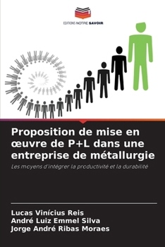 Proposition de mise en oeuvre de P+L dans une entreprise de métallurgie (French Edition)
