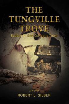 Paperback The Tungville Trove: Sudden Riches Corrupt a Town Book