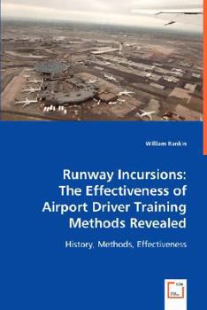Paperback Runway Incursions: The Effectiveness of Airport Driver Training Methods Revealed Book