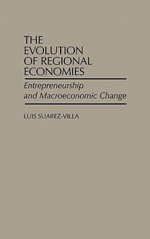 Hardcover The Evolution of Regional Economies: Entrepreneurship and Macroeconomic Change Book