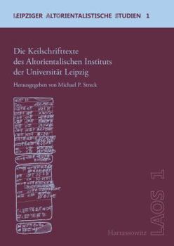 Paperback Die Keilschrifttexte Des Altorientalischen Instituts Der Universitat Leipzig [German] Book