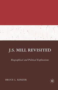 Paperback J.S. Mill Revisited: Biographical and Political Explorations Book