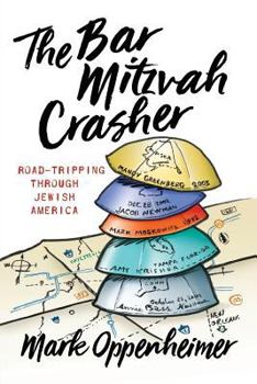 Paperback The Bar Mitzvah Crasher: Road-Tripping Through Jewish America Book