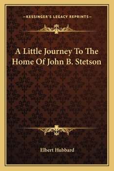 Paperback A Little Journey to the Home of John B. Stetson Book