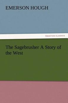 Paperback The Sagebrusher A Story of the West Book