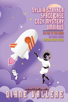 Sylvia Stryker Space Case Cozy Mystery Omnibus: Moon Landing Anniversary Edition - Book  of the Sylvia Stryker Space Case