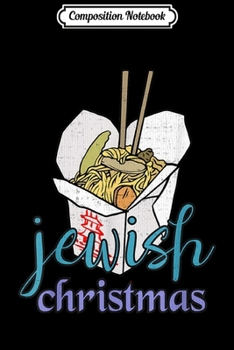 Composition Notebook: Jewish Christmas Chinese Food Hanukkah  Journal/Notebook Blank Lined Ruled 6x9 100 Pages