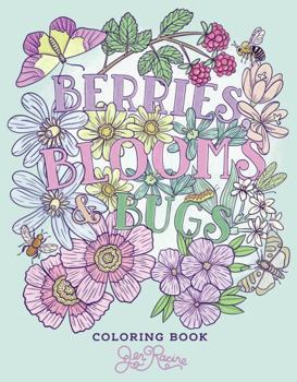 Paperback Berries, Blooms and Bugs: A Botanical Coloring Book