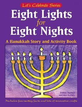 Paperback Eight Lights for Eight Nights: A Hanukkah Story and Activity Book