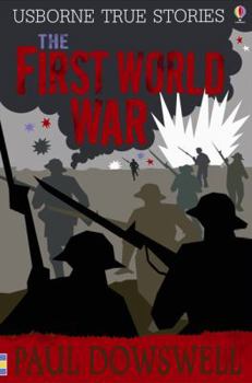 Paperback The First World War (Usborne True Stories) Book