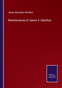 Paperback Reminiscences of James A. Hamilton Book