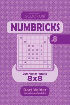 Paperback Sudoku Numbricks - 200 Master Puzzles 8x8 (Volume 8) Book