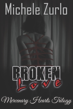 Broken Love (Mercenary Hearts)