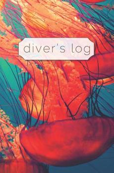 Paperback Diver's Log: Diving Log Book 5.25 x 8 SCUBA Dive Record Logbook Soft-Cover Jellyfish Book