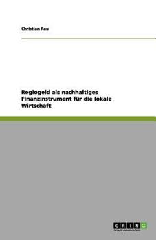 Paperback Regiogeld als nachhaltiges Finanzinstrument für die lokale Wirtschaft [German] Book