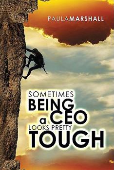 Paperback Sometimes Being a CEO Looks Pretty Tough... Book