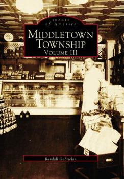 Middletown Township: Volume III - Book  of the Images of America: New Jersey