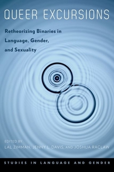 Paperback Queer Excursions: Retheorizing Binaries in Language, Gender, and Sexuality Book