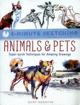 Paperback 5-Minute Sketching: Animals & Pets: Super-Quick Techniques for Amazing Drawings Book
