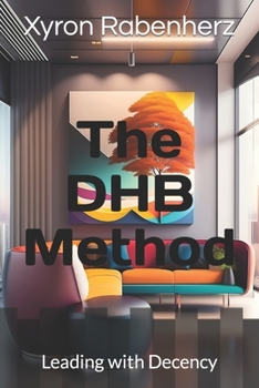 Paperback The DHB Method: Leading with Decency Book