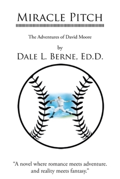 Miracle Pitch: The Adventures of David Moore