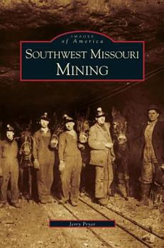 Southwest Missouri Mining - Book  of the Images of America: Missouri