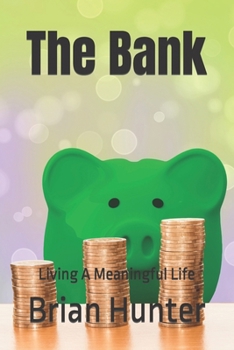 Paperback The Bank: Living A Meaningful Life Book