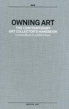 Hardcover Owning Art: The Contemporary Art Collector's Handbook Book