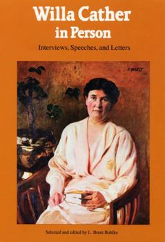 Paperback Willa Cather in Person: Interviews, Speeches, and Letters Book