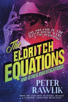 Paperback The Eldritch Equations and Other Investigations Book