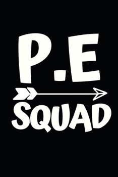 Paperback P.E Squad: Funny Teacher Notebook/Journal (6 X 9) Best Teacher Appreciation Gift Book