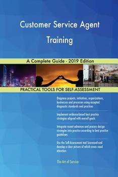 Paperback Customer Service Agent Training A Complete Guide - 2019 Edition Book