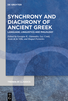 Hardcover Synchrony and Diachrony of Ancient Greek: Language, Linguistics and Philology Book